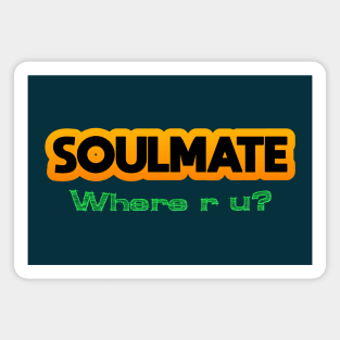 In search of a soul mate Magnet